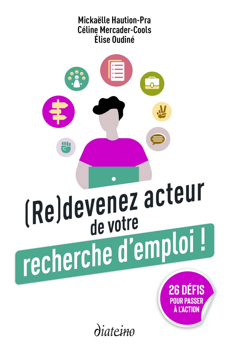 (Re)devenez acteur de votre recherche d'emploi - 26 défis pour passer à l'action 9782354564421