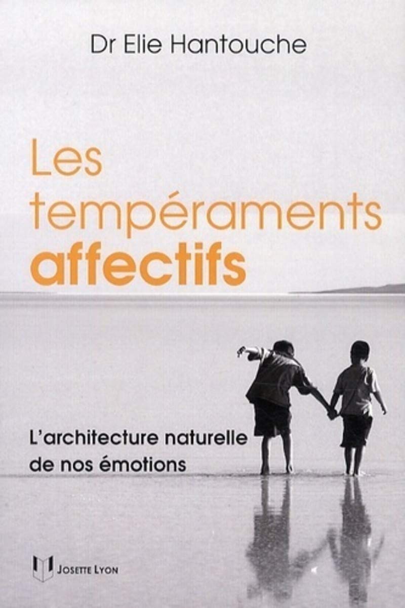 Les tempéraments affectifs - L'architecture naturelle de nos émotions 9782843193194