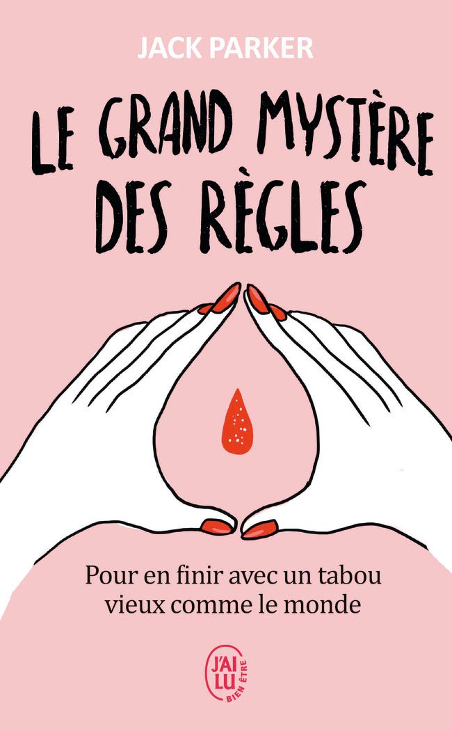 Le grand mystère des règles: Pour en finir avec un tabou vieux comme le monde 9782290156407