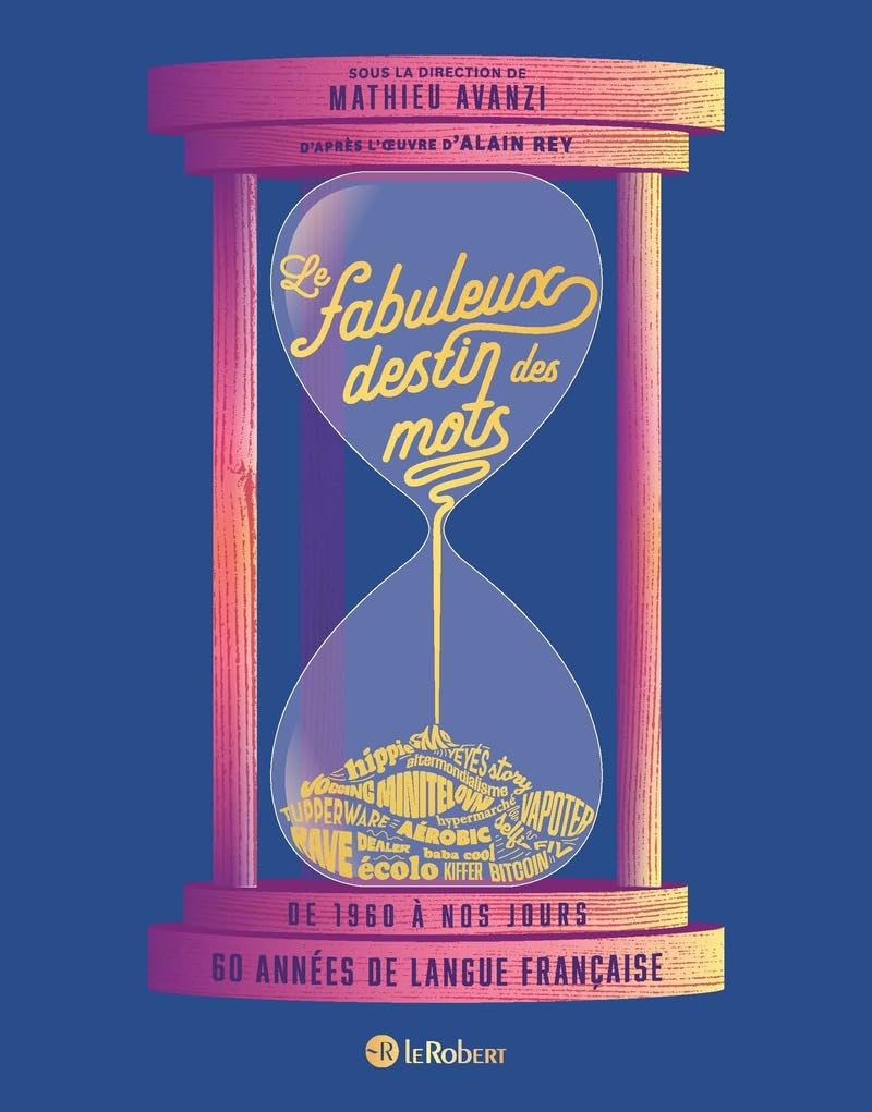 Le fabuleux destin des mots, 60 années de langue française 9782321020431