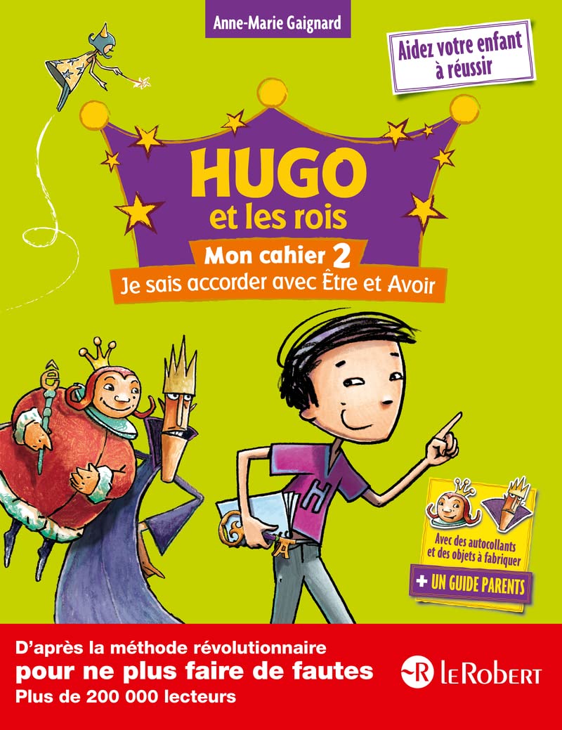 Hugo et les rois - Mon cahier 2 - Je sais accorder avec Être et Avoir - à partir de 7 ans: Piqué métal 9782321005698