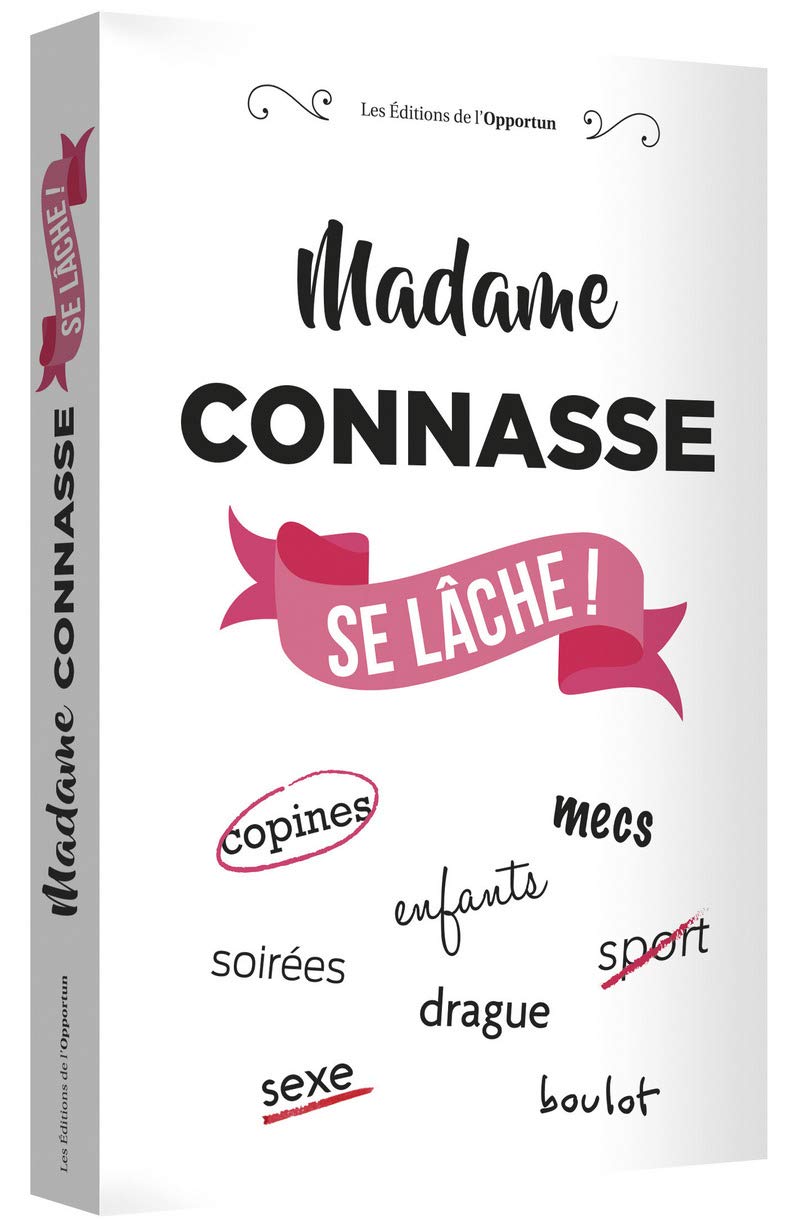 Madame Connasse se lâche ! 9782360754830