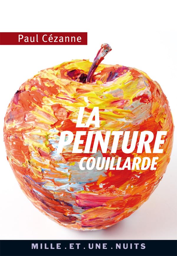 La Peinture couillarde: Lettres et propos choisis 9782842059552