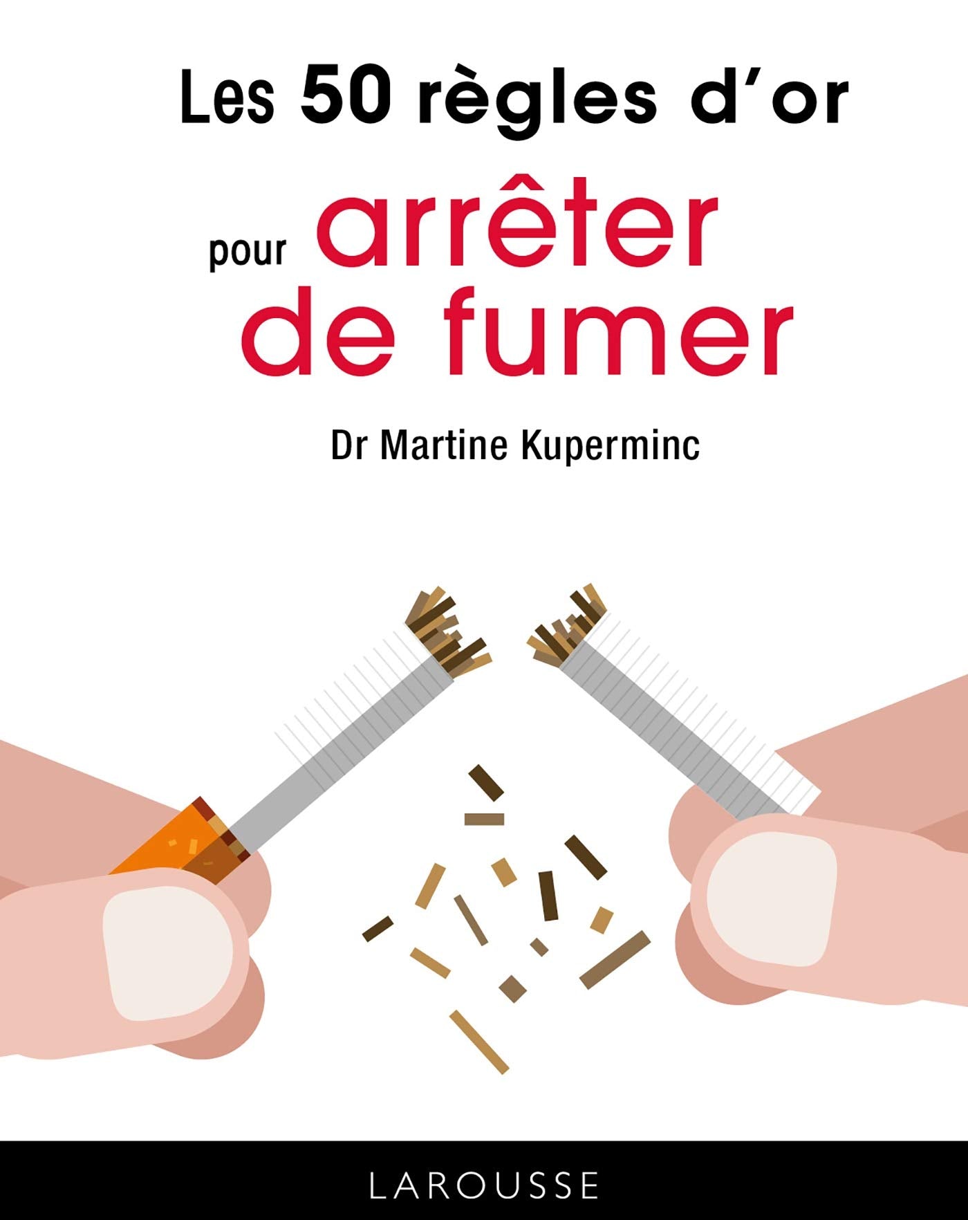 Les 50 règles d'or pour arrêter de fumer 9782035948670