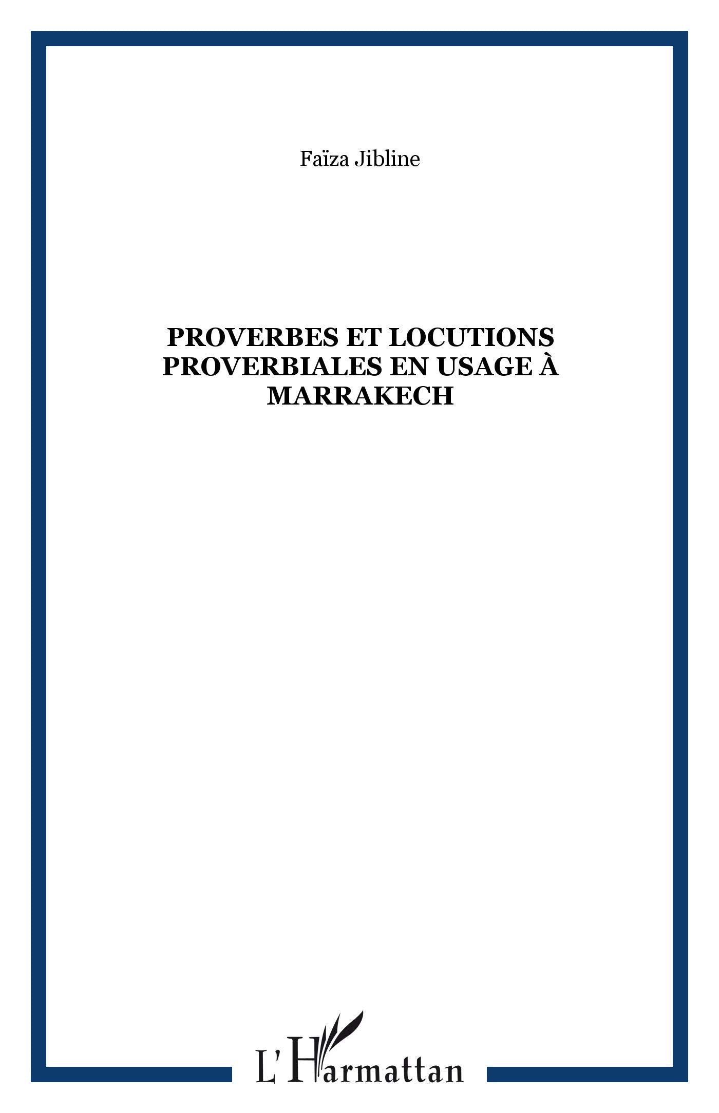 Proverbes et Locutions Proverbiales en Usage a Marrake 9782747539098