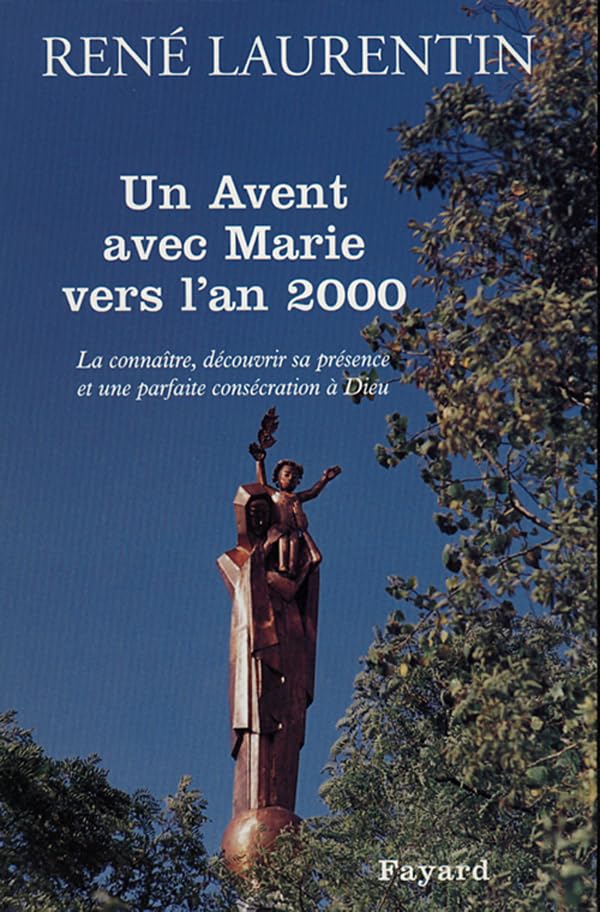 Un Avent avec Marie vers l'an 2000: La connaître, découvrir sa présence et une parfaite consécration à Dieu 9782213597867