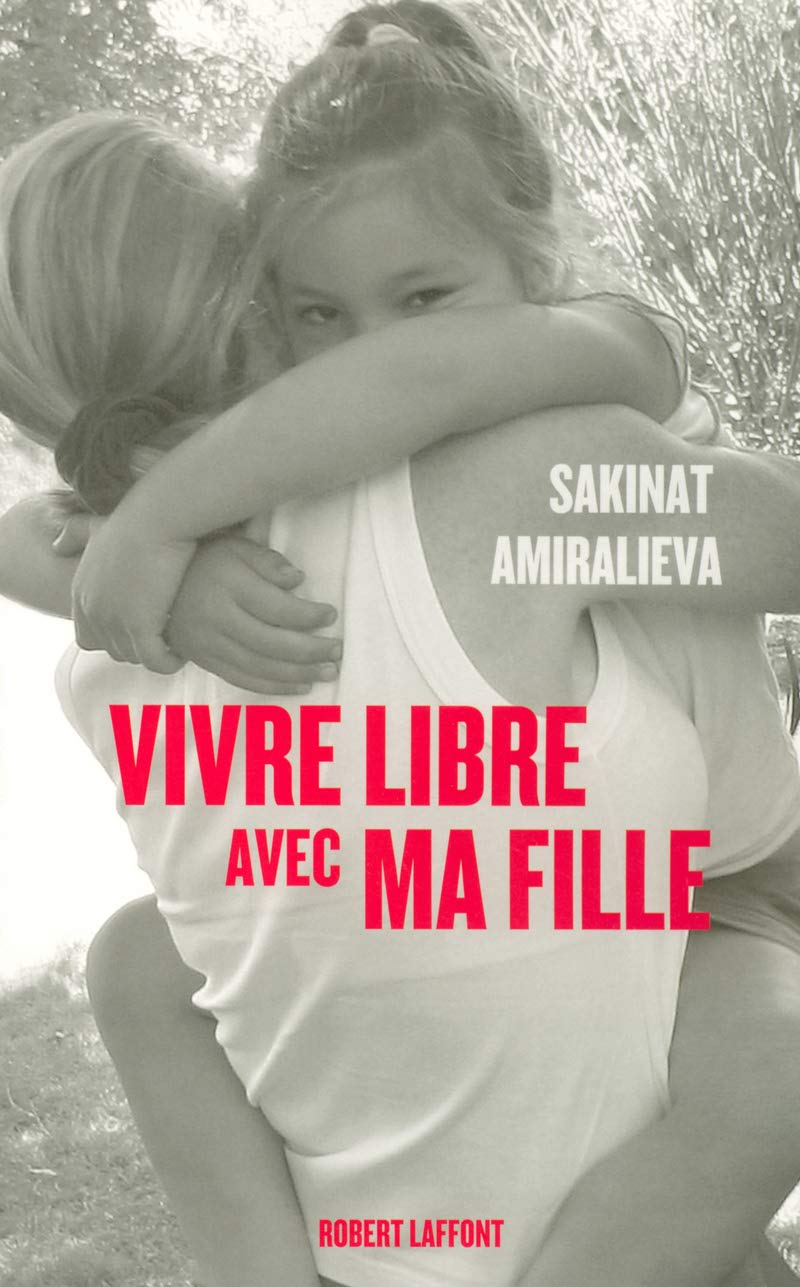 Vivre libre avec ma fille 9782221107904