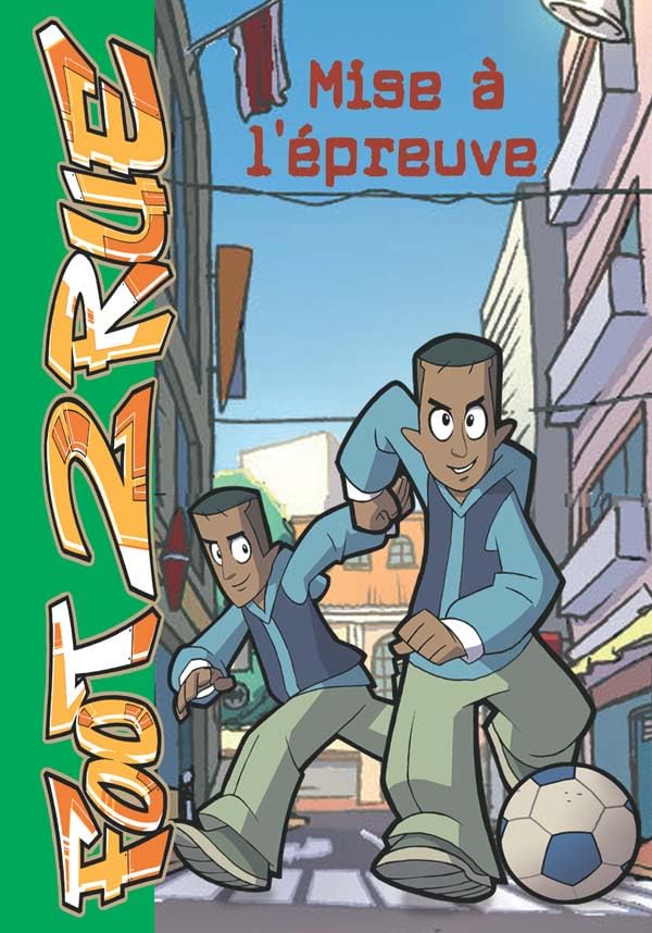 Foot 2 Rue 03 - Mise à l'épreuve 9782012011342