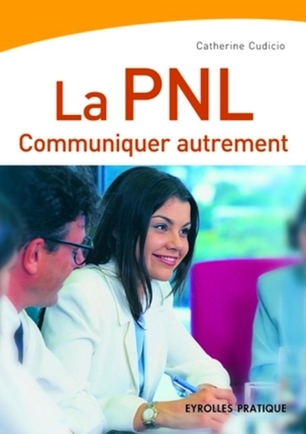 La PNL: Communiquer autrement 9782708135222