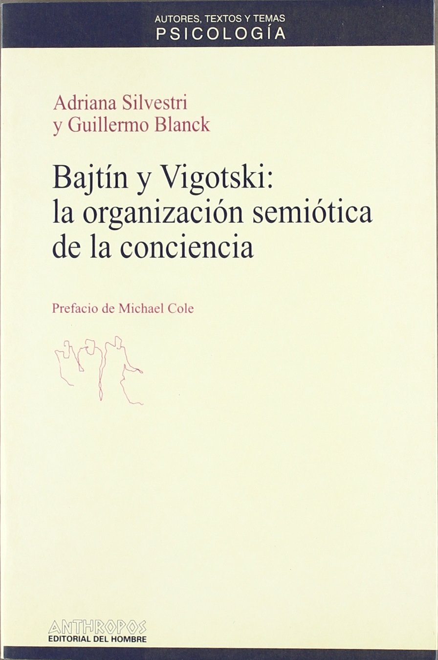 Bajtin y Vigotski: La Organizacion Semiotica de La Conciencia 9788476584095