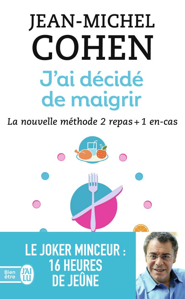 J'ai décidé de maigrir: La nouvelle méthode 2 repas + 1 en-cas 9782290119839