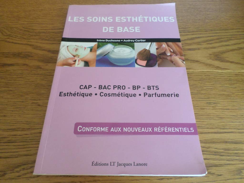 Les soins esthétiques de base: CAP, Bac pro, BP, BTS esthétique, cosmétique, parfumerie 9782862683867