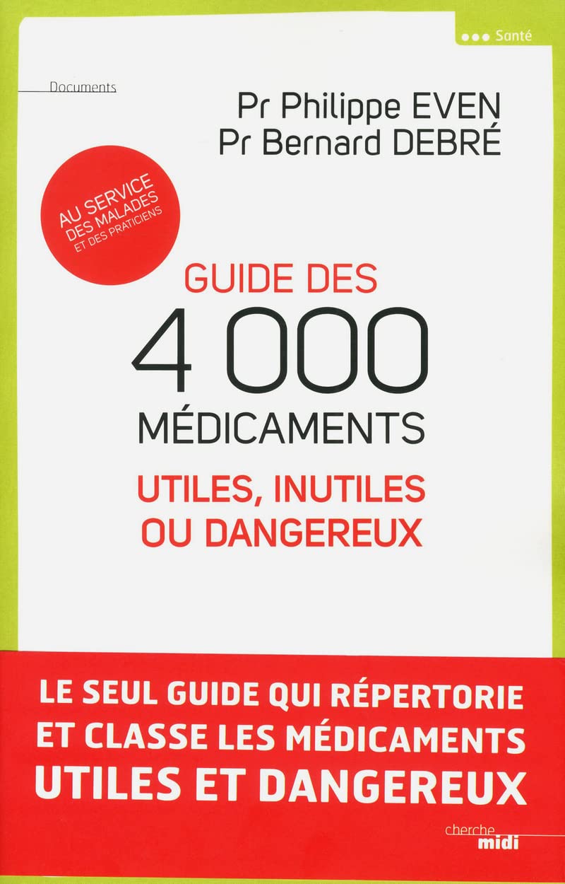 Guide des 4000 médicaments utiles, inutiles ou dangereux 9782749121413