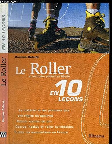 Le Roller et tout pour patiner en liberté en 10 leçons 9782830706468