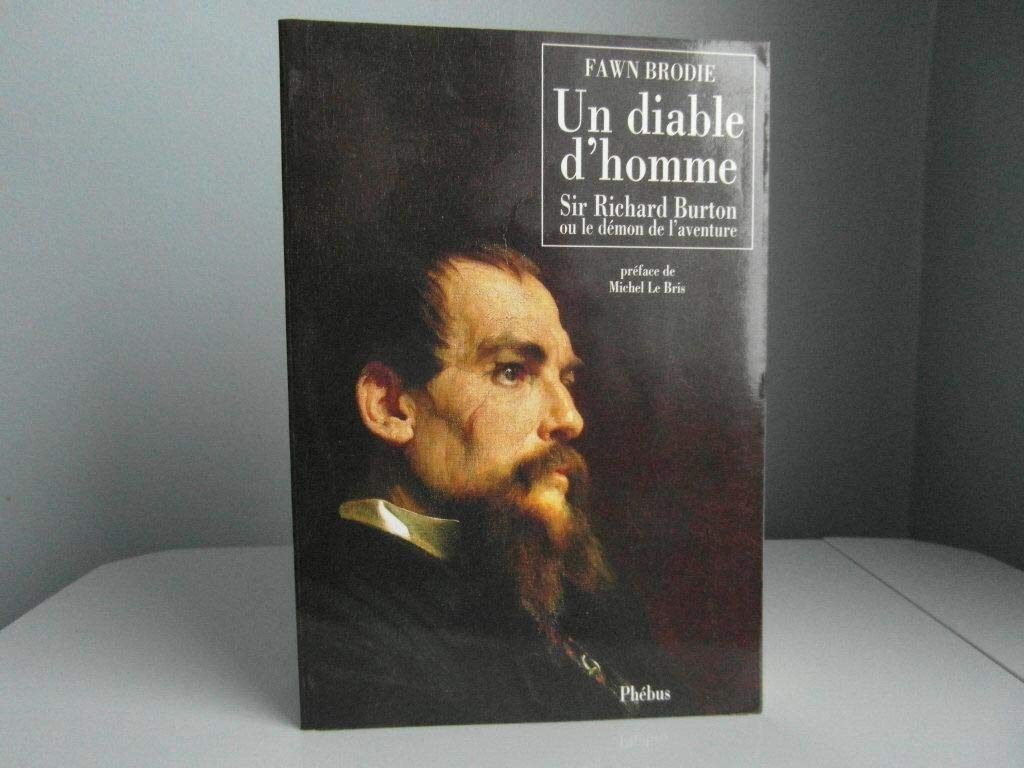 Un diable d'homme: Sir Richard Burton ou le démon de l'aventure 9782859402266
