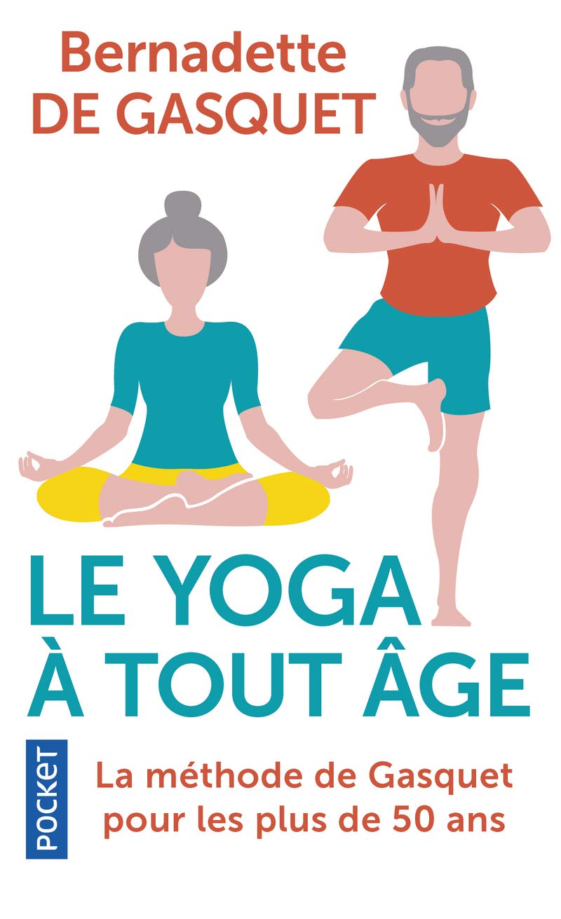 Le Yoga à tout âge: La méthode de Gasquet pour les plus de 50 ans 9782266311991