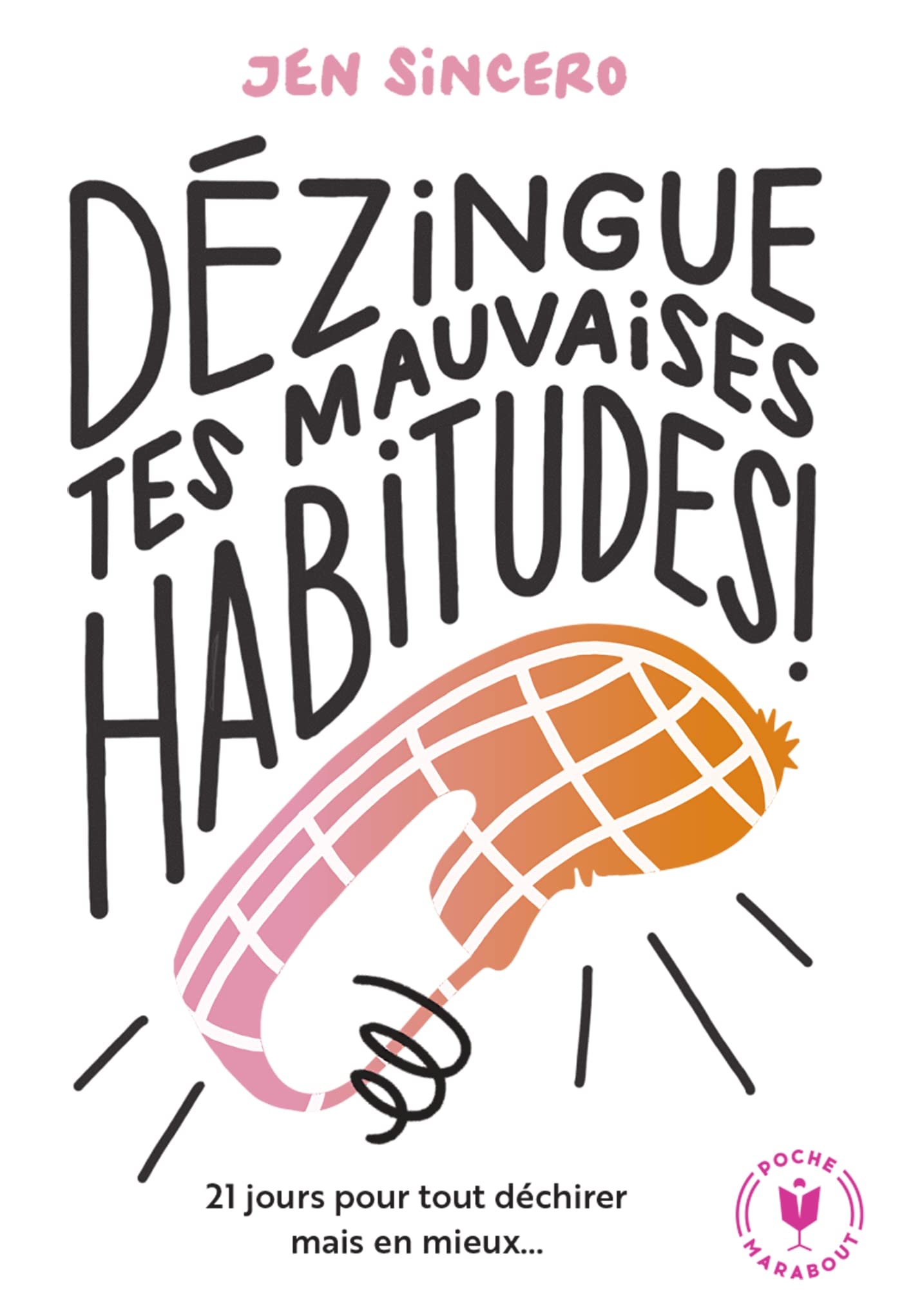 Dézingue tes mauvaises habitudes 9782501159852