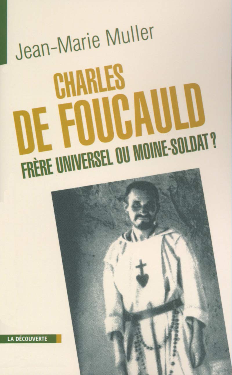 Charles de Foucauld : Homme de paix ou moine-soldat 9782707138545