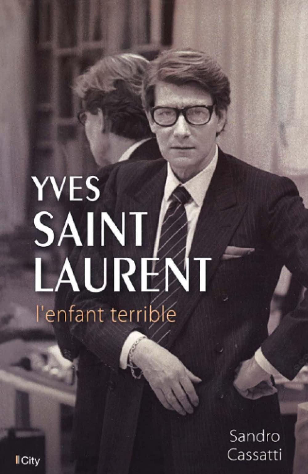 Yves Saint Laurent l'enfant terrible 9782824604367