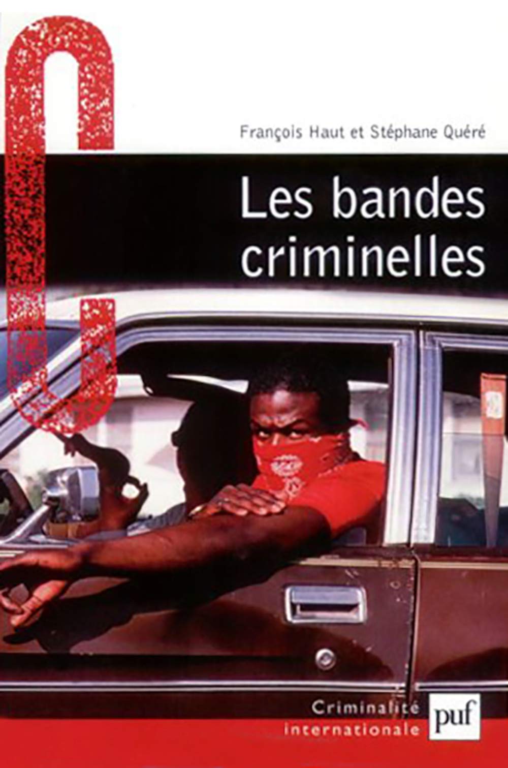 Bandes criminelles 9782130518587