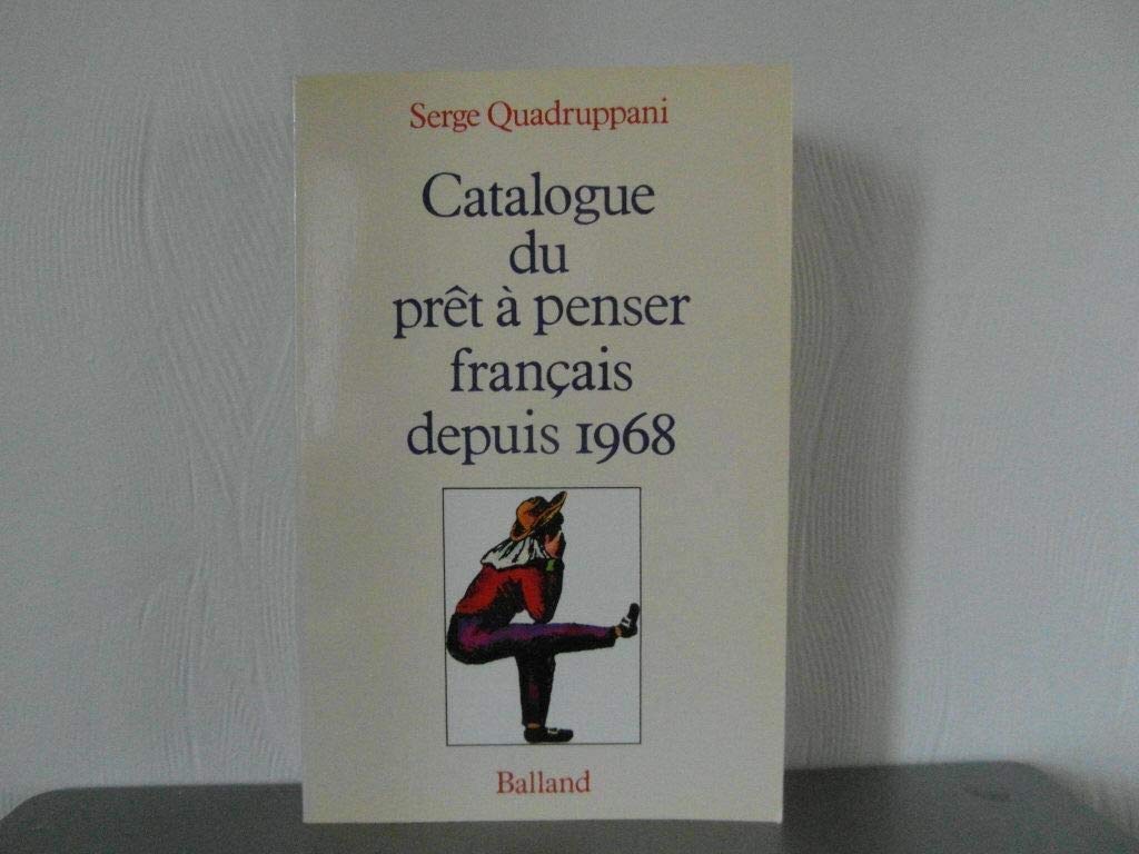 Catalogue du prêt-à-penser français depuis 1968 9782715804487
