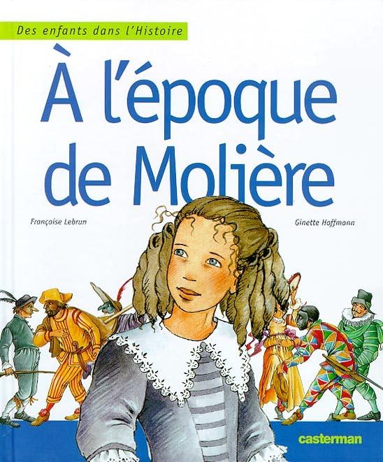 A l'époque de Molière 9782203137394