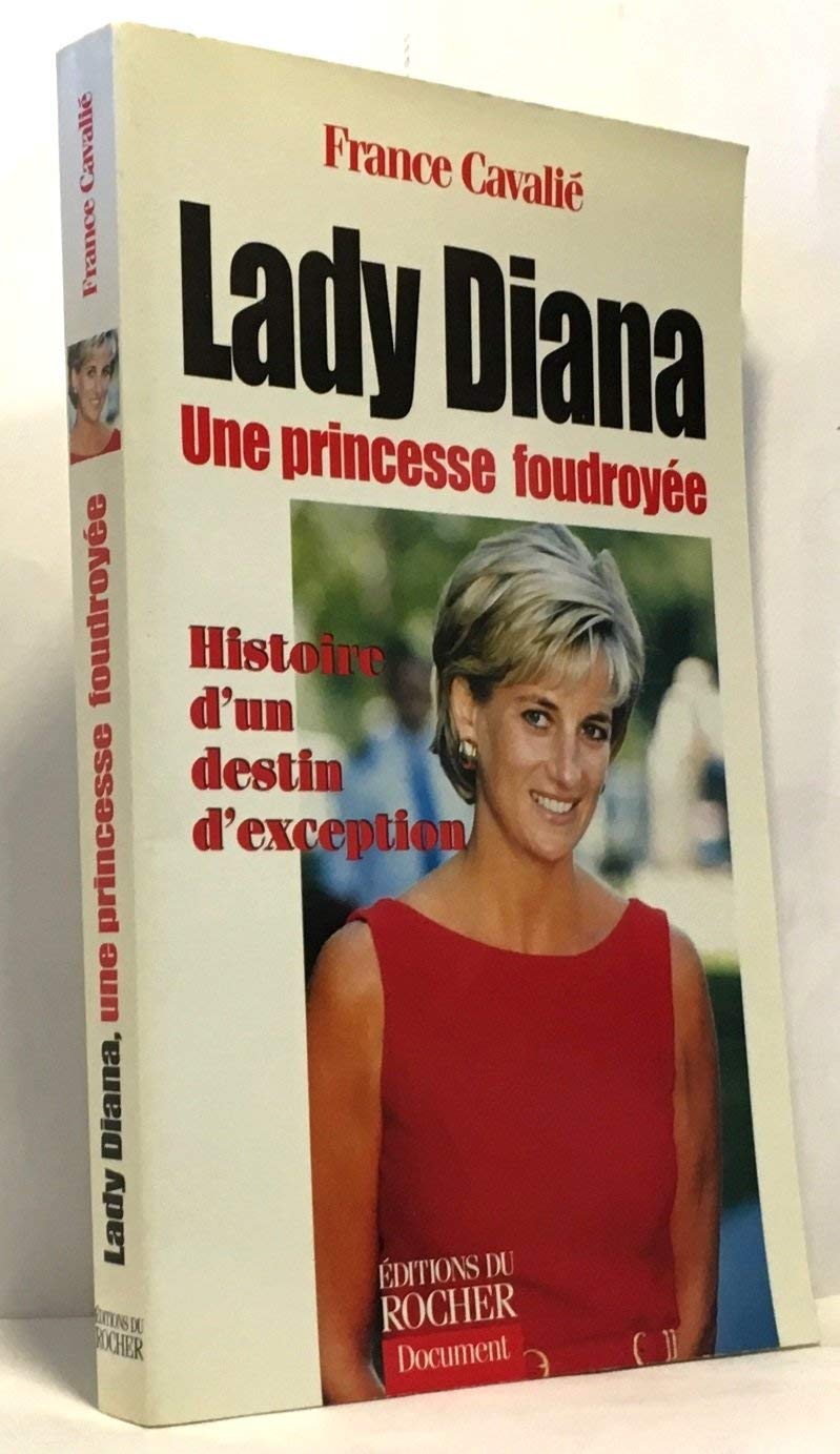 Lady Diana: Une princesse foudroyée, histoire d'un destin d'exception 9782268027487