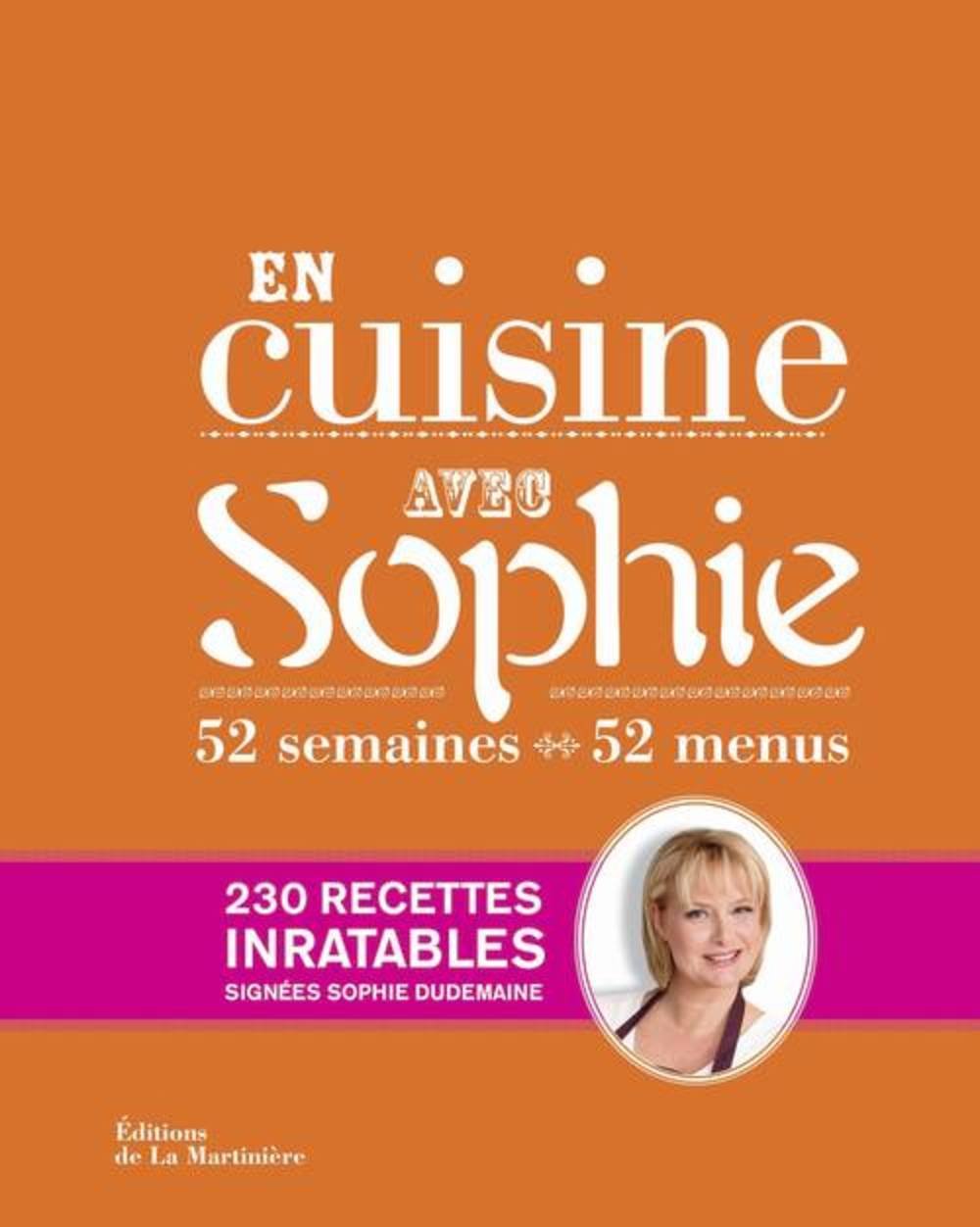 En cuisine avec Sophie: 52 semaines, 52 menus 9782732442693