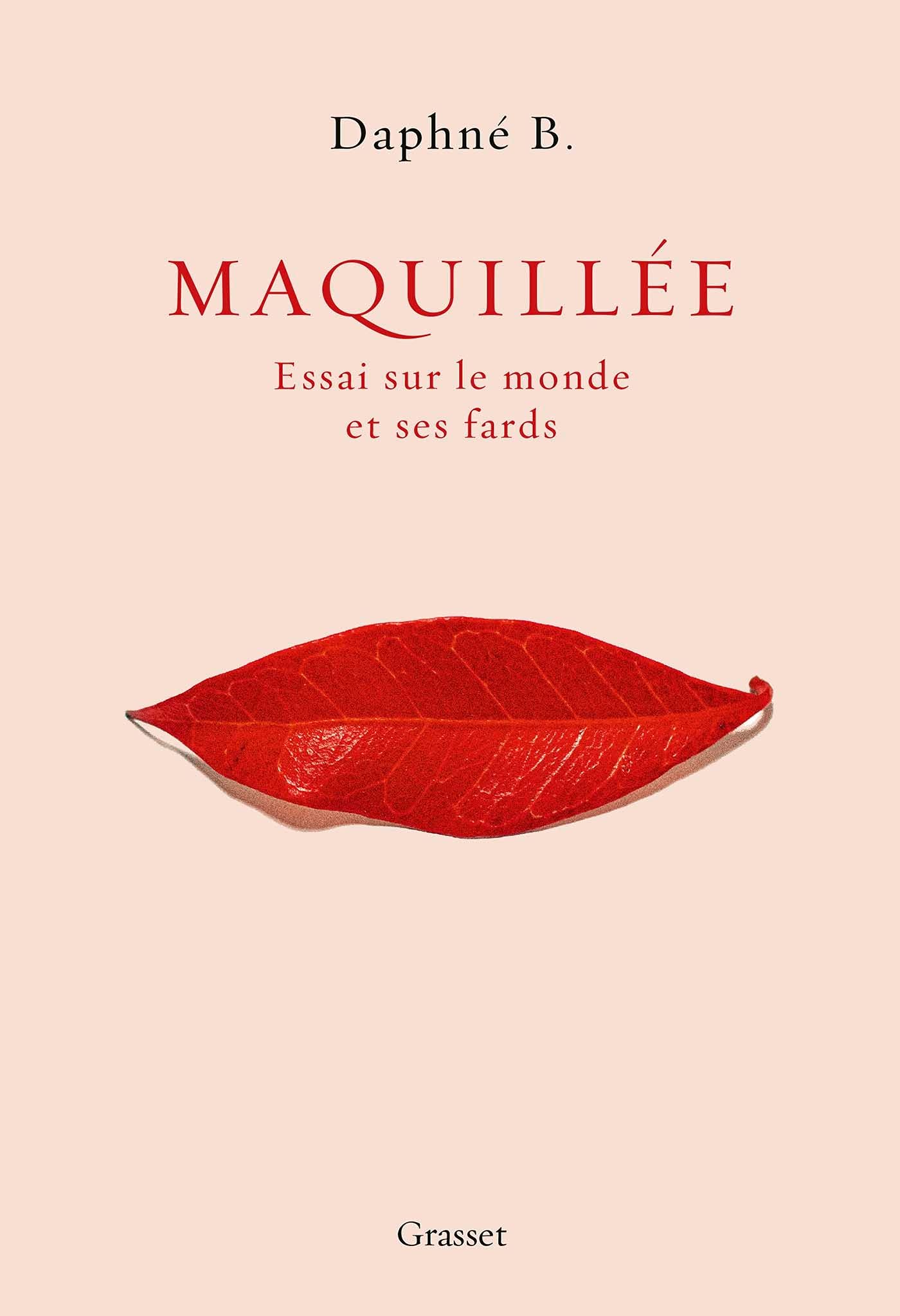 Maquillée: Essai sur le monde et ses fards 9782246827917