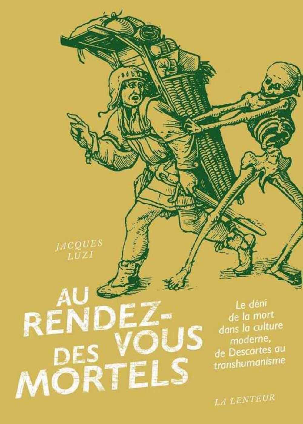 Au rendez-vous des mortels: Le déni de la mort dans la culture moderne, de Descartes au transhumanisme 9791095432159
