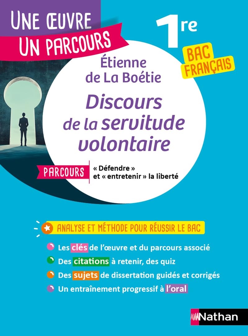 Analyse et étude de l'oeuvre - Discours de la servitude volontaire, La Boétie -Réussir son BAC Français 1re 2027 - Parcours associé « Défendre » et « ... « Défendre » et « entretenir » la liberté. 9782095047443