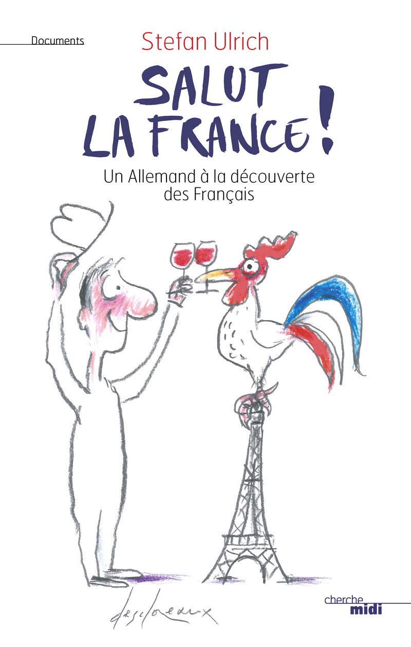 Salut la France !: Un Allemand à la découverte des Français 9782749148380
