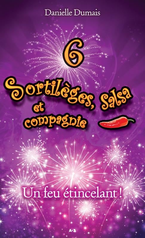 Sortilèges, salsa et compagnie - Un feu étincelant ! T6 9782897526689