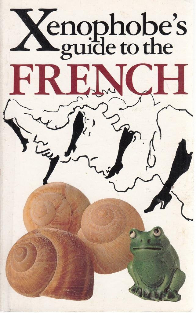 Xenophobe's Guide To The French 9781902825281