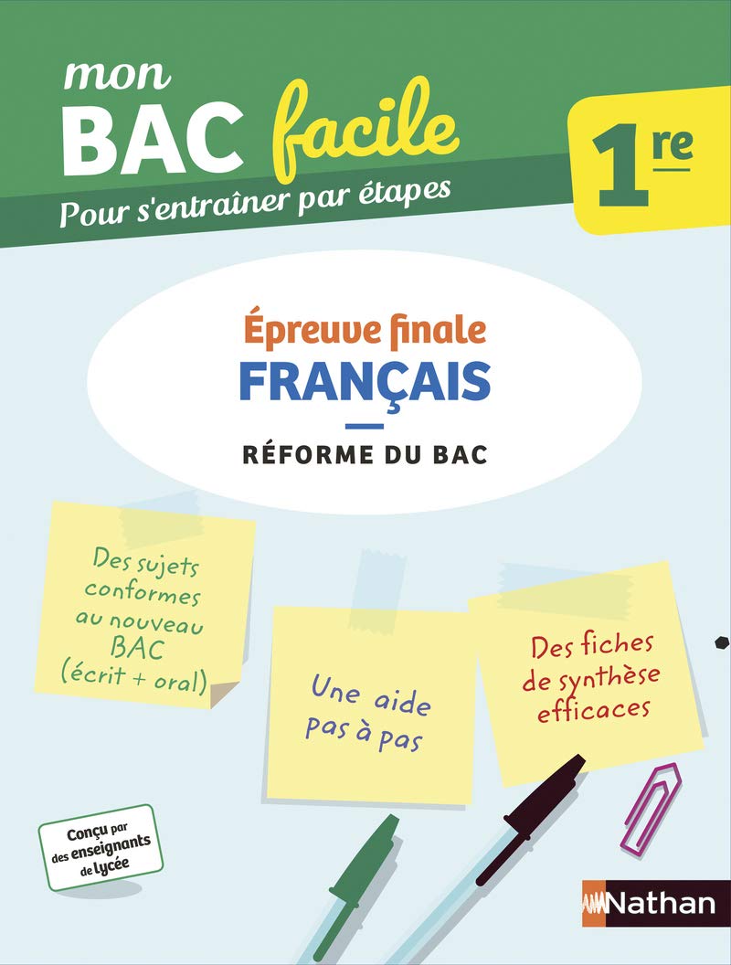 Français 1re - Mon BAC facile - Epreuve finale - Enseignement commun Première - Préparation à l'épreuve du Bac 2021 9782091574318