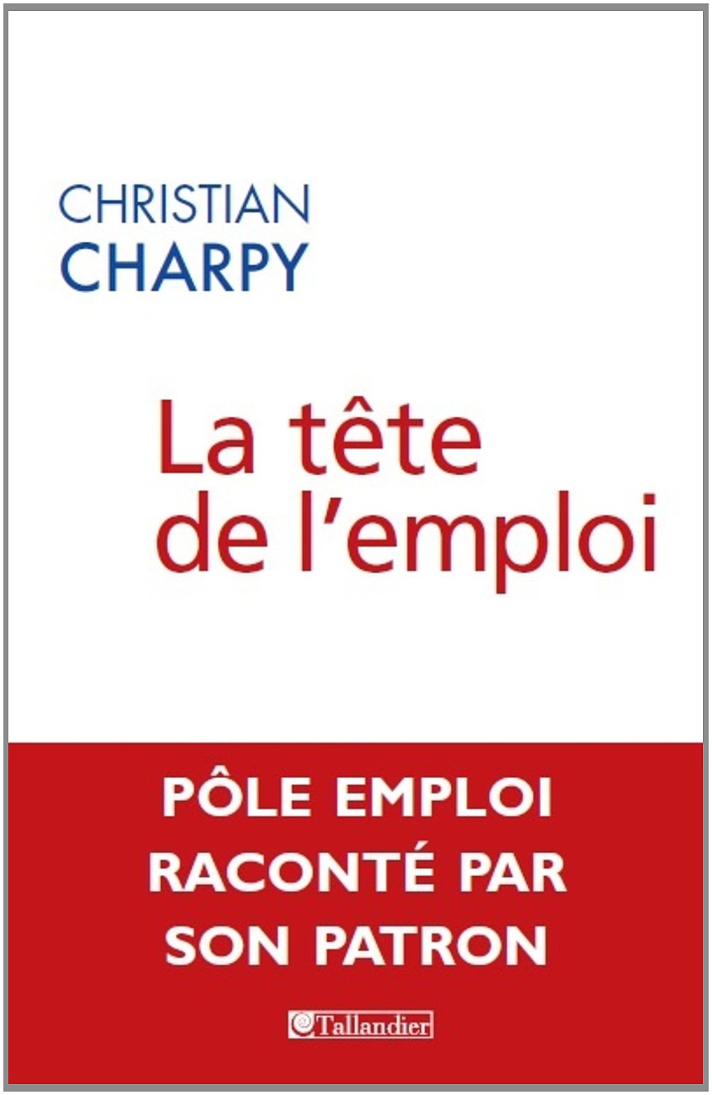 LA TETE DE L EMPLOI 9782847348040