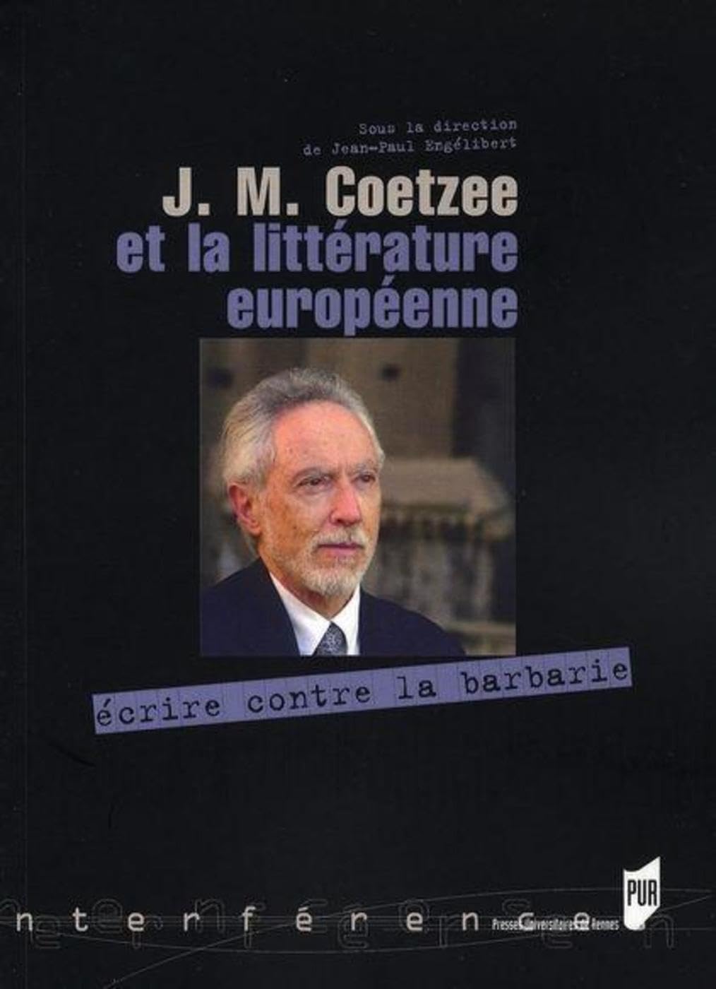 J.M. COETZEE ET LA LITTERATURE EUROPEENNE 9782753504851