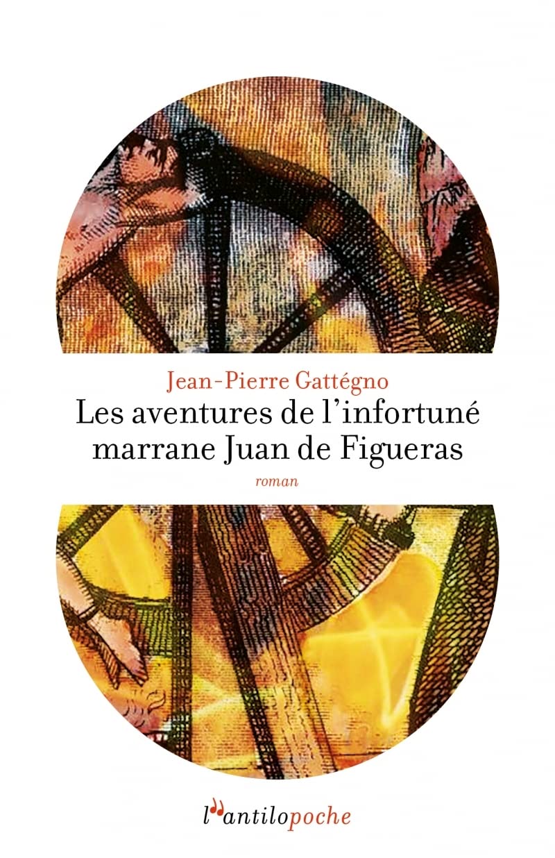 Les aventures de l'infortuné marrane Juan de Figueras 9782379511288