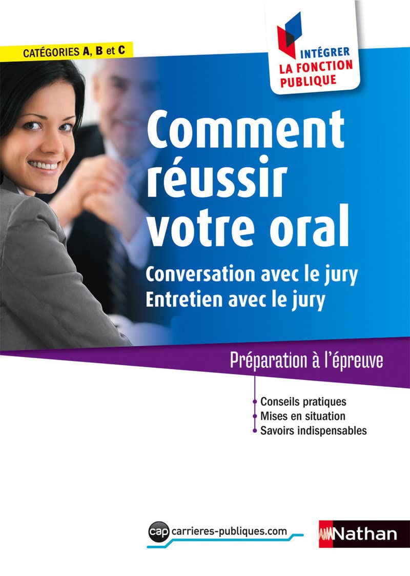 Comment réussir votre oral - Conversation et entretien avec le jury: Catégories A,B et C 9782091639796