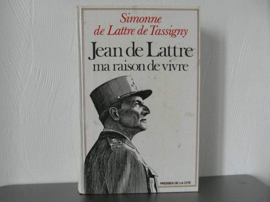 Jean de Lattre, ma raison de vivre 9782258003309