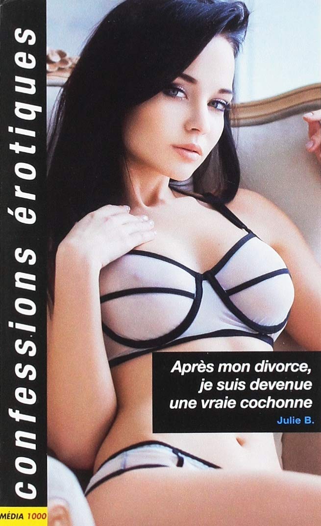 Après mon divorce, je suis devenue une vraie cochonne 9782744821950