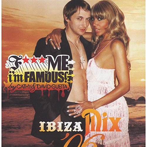 F Me, I'm Famous : Ibiza Mix 06 0094636863320