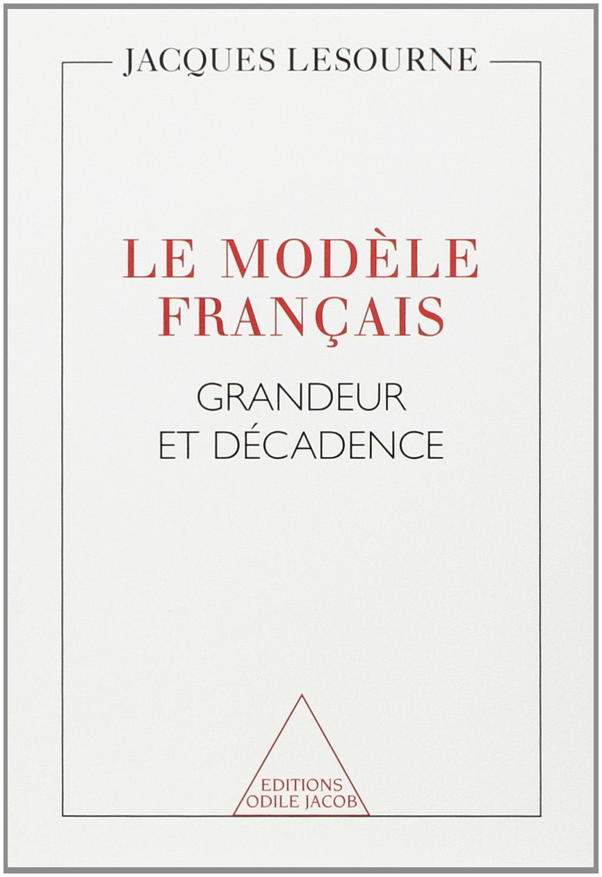 Le Modèle français: Grandeur et décadence 9782738106148