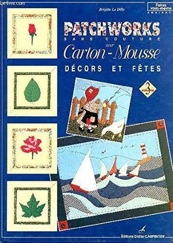 Patchworks sans couture sur Carton-Mousse, volume 3 : Décors et fêtes 9782841671205