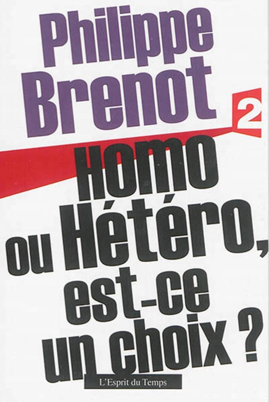 Homo ou hétéro, est-ce un choix ? 9782847953022
