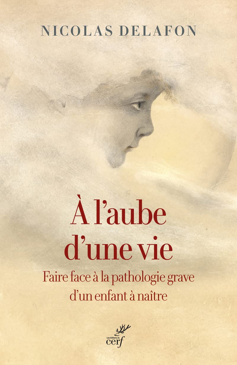 A l'aube d'une vie - Faire face à la pathologie grave d'un enfant à naître 9782204152006