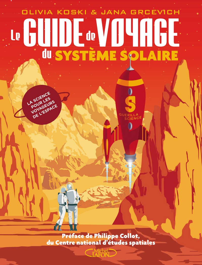 Le guide de voyage du système solaire 9782749934068