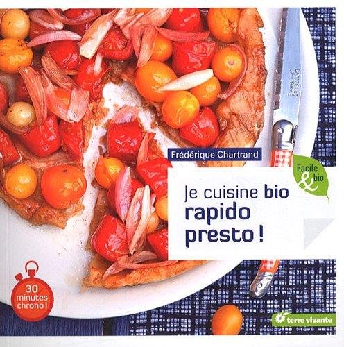 Je cuisine bio rapido presto ! 9782360980673