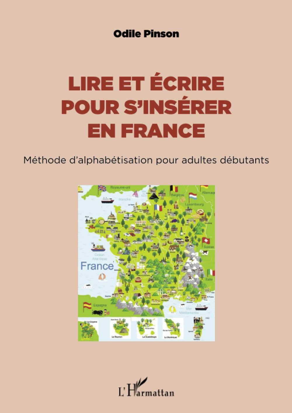 Lire et écrire pour s'insérer en France: Méthode d'alphabétisation pour adultes débutants 9782343100043