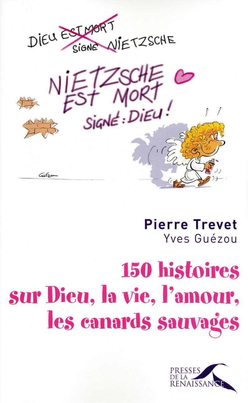 150 histoires sur Dieu, la vie, l'amour, les canards sauvages 9782750905187